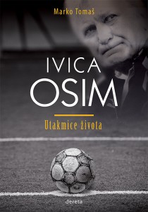 UPOZNAJTE JOŠ BOLJE LEGENDU: Autorizovana biografija ‘Ivica Osim – utakmice života’