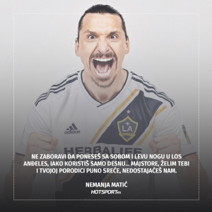 Oproštajna poruka Nemanje Matića Zlatanu Ibrahimoviću