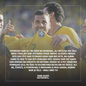 Dani Alves o tome što propušta Mundijal