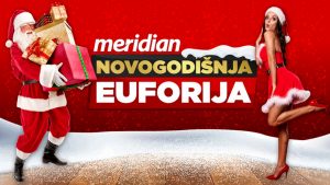 NOVOGODIŠNJA MERIDIAN EUFORIJA: Ponuda koja se ne odbija